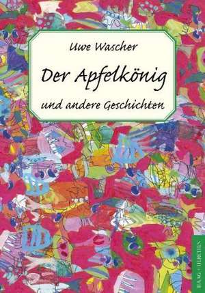 Der Apfelkönig de Uwe Wascher