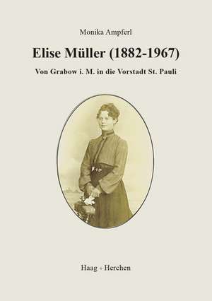 Elise Müller (1882-1967) de Monika Ampferl