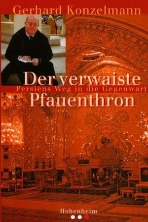 Der verwaiste Pfauenthron de Gerhard Konzelmann