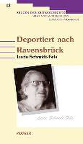 Deportiert nach Ravensbrück de Lucia Schmidt-Fels