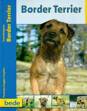 PraxisRatgeber Border Terrier de Penelope Ruggles-Smythe