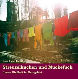 Streuselkuchen und Muckefuck de Hans Dieter Baroth