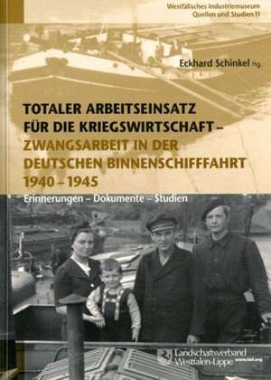 Totaler Arbeitseinsatz für die Kriegswirtschaft de Eckhard Schinkel