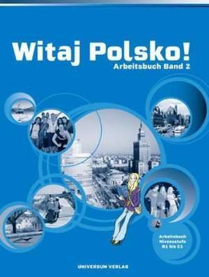 Witaj Polsko! Arbeitsbuch 2 de Grazina Balkowska