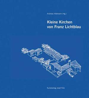 Kleine Kirchen von Franz Lichtblau de Andreas Hildmann