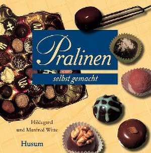 Pralinen selbst gemacht de Hildegard Witte