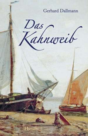 Das Kahnweib de Gerhard Dallmann