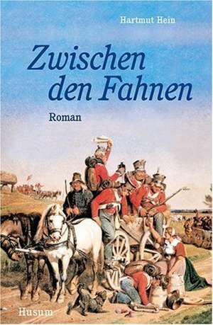 Zwischen den Fahnen de Hartmut Hein