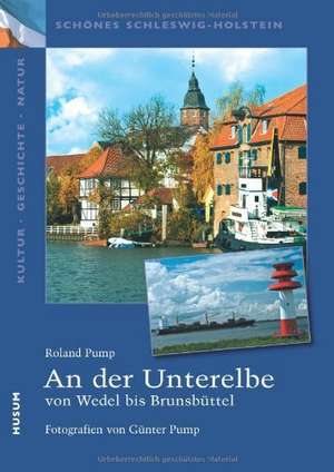 An der Unterelbe - von Wedel bis Brunsbüttel de Roland Pump