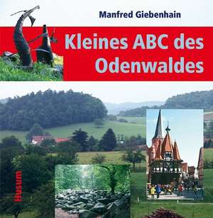 Kleines ABC des Odenwaldes de Manfred Giebenhain