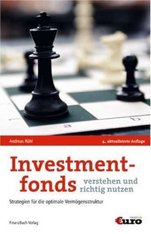 Investmentfonds verstehen und richtig nutzen de Andreas Rühl