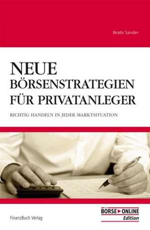 Neue Börsenstrategien für Privatanleger de Beate Sander