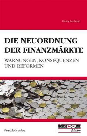 Die Neuordnung der Finanzmärkte de Henry Kaufman