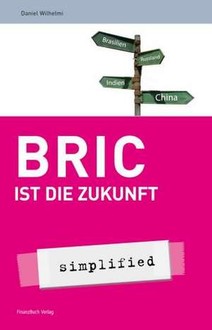 BRIC ist die Zukunft de Daniel Wilhelmi