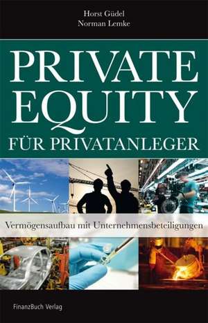 Private Equity für Privatanleger de Horst Güdel