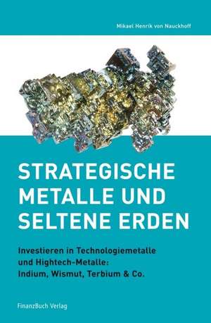 Strategische Metalle und Seltene Erden de Mikael Henrik Nauckhoff