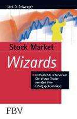 Stock Market Wizards de Jack Schwager