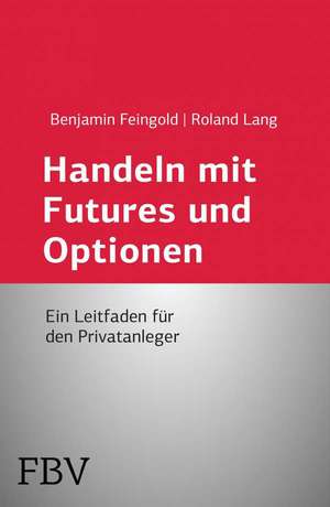 Handeln mit Futures und Optionen de Roland Lang