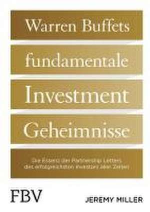 Warren Buffetts fundamentale Investment-Geheimnisse de Jeremy Miller