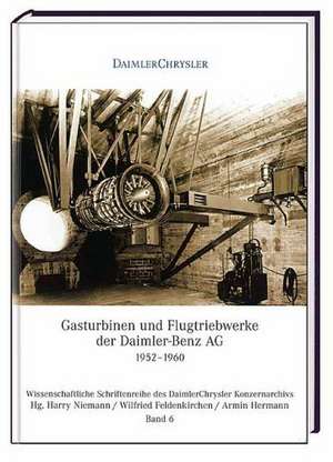 Gasturbinen und Flugtriebwerke der Daimler-Benz AG, 1952-1960 de Herbert Brandl