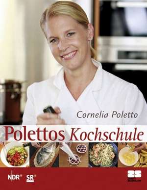 Polettos Kochschule de Cornelia Poletto