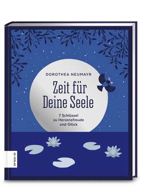 Zeit für Deine Seele de Dorothea Neumayr