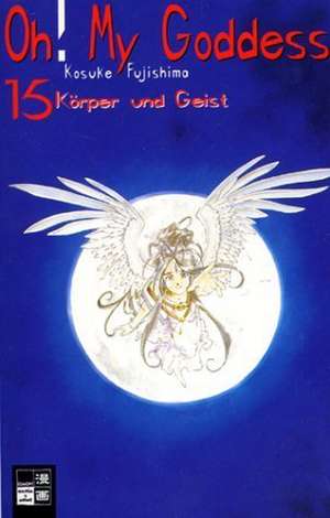 Oh! My Goddess 15. Körper und Geist de Kosuke Fujishima