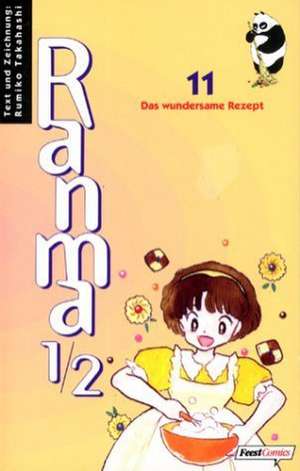 Ranma 1/2 Bd. 11. Das wundersame Rezept de Rumiko Takahashi