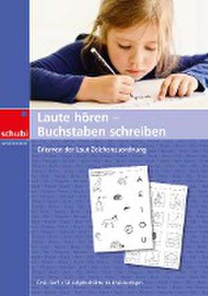 Laute hören - Buchstaben schreiben de Doris Senff