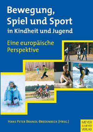 Bewegung, Spiel und Sport in Kindheit und Jugend de Hans Peter Brandl-Bredenbeck