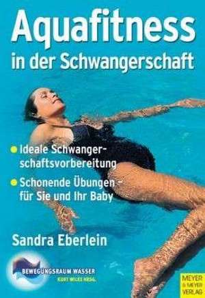 Aquafitness in der Schwangerschaft de Sandra Eberlein