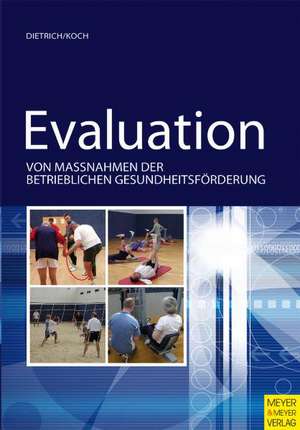 Evaluation von Maßnahmen der betrieblichen Gesundheitsförderung de Ralf Dietrich