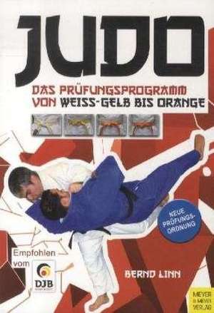 Judo - Das Prüfungsprogramm von weißgelb bis orange de Bernd Linn