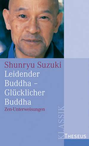 Leidender Buddha - Glücklicher Buddha de Shunryu Suzuki