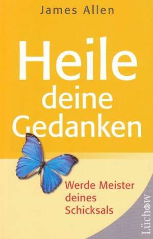 Heile Deine Gedanken (Broschur) de James Allen