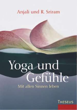 Yoga und Gefühle de Anajli Sriram