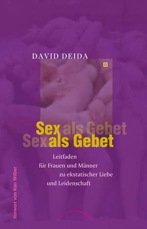 Sex als Gebet de David Deida