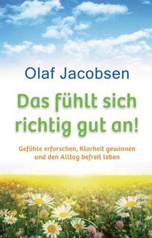 Das fühlt sich richtig gut an de Olaf Jacobsen