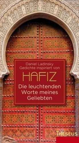 Die leuchtenden Worte meines Geliebten de Daniel Ladinsky