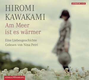 Am Meer ist es wärmer de Hiromi Kawakami