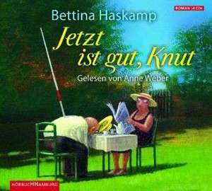 Jetzt ist gut, Knut de Bettina Haskamp