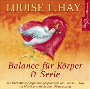 Balance für Körper und Seele. CD de Louise L. Hay