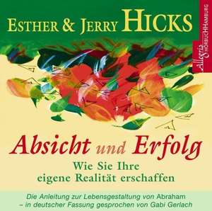 Absicht und Erfolg de Esther Hicks