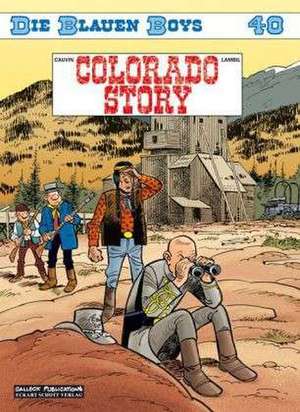 Die Blauen Boys 40: Colorado Story de Raoul Cauvin