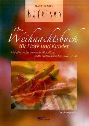 Das Weihnachtsbuch für Flöte und Klavier de Hans-Jürgen Hufeisen