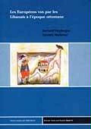Les Européens vus par les Libanais á l'epoque Ottomane de Bernard Heyberger