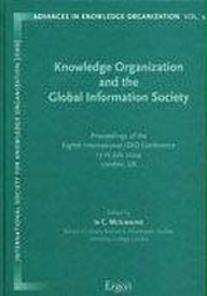 Knowledge Organization and the Global Information Society de Ia C McIlwaine