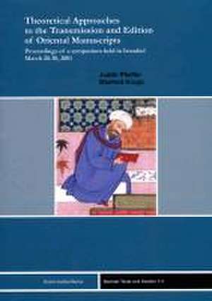 Theoretical Approaches to the Transmission and Edition of Oriental Manuscripts de Judith Pfeiffer