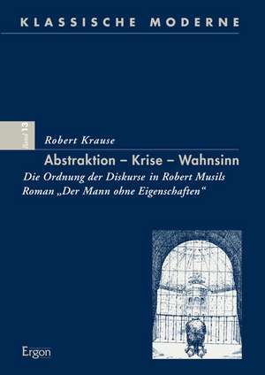 Abstraktion  Krise  Wahnsinn de Robert Krause