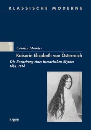 Kaiserin Elisabeth von Österreich de Carolin Maikler